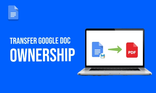 How to Transfer Google Doc Ownership